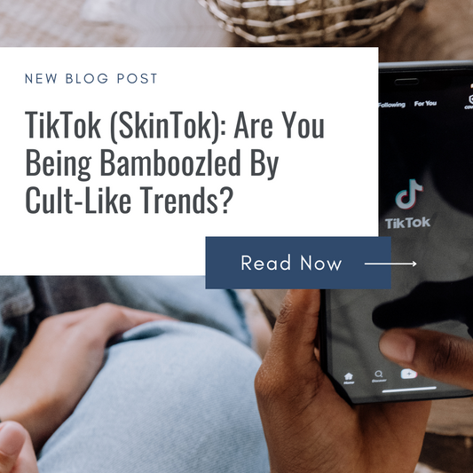 TikTok (SkinTok): Are You Being Bamboozled By Cult-Like Trends?